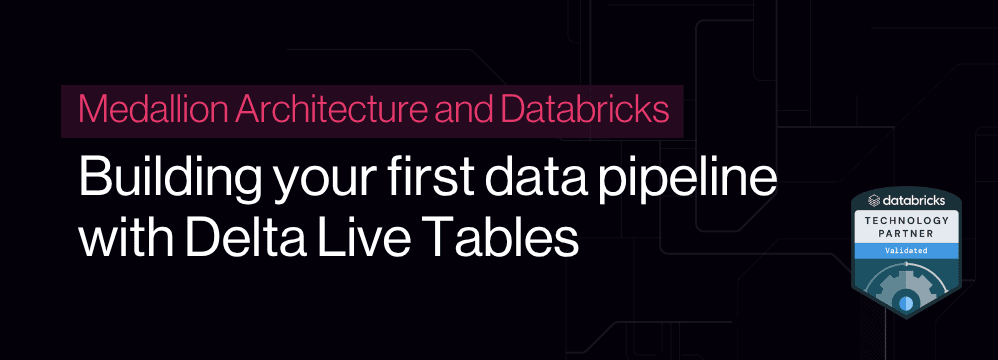 Data Pipelines with Delta Live Tables and Medallion Architecture