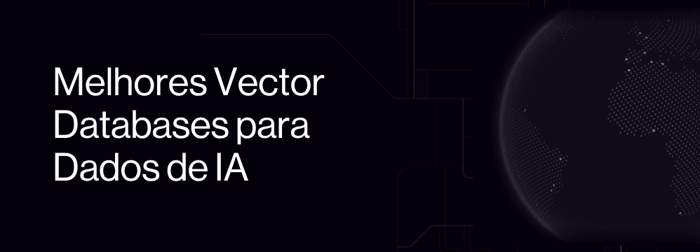 Melhores Vector Databases para Dados de IA