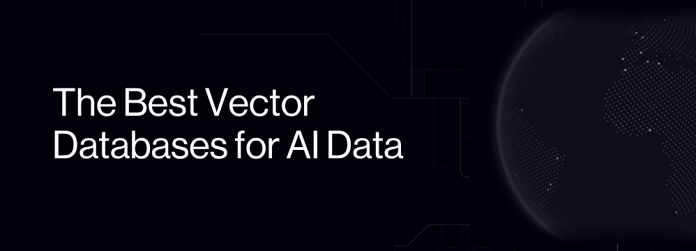 The Best Vector Databases for AI Data