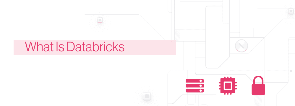 What is Databricks?