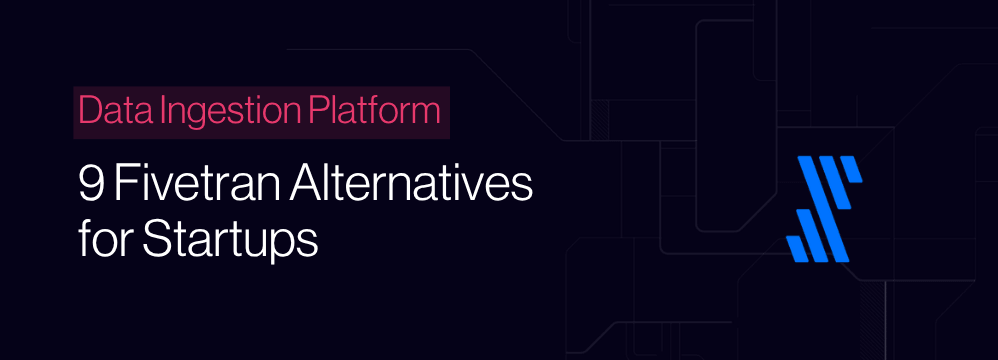 Best Fivetran Alternatives for Startups in 2026