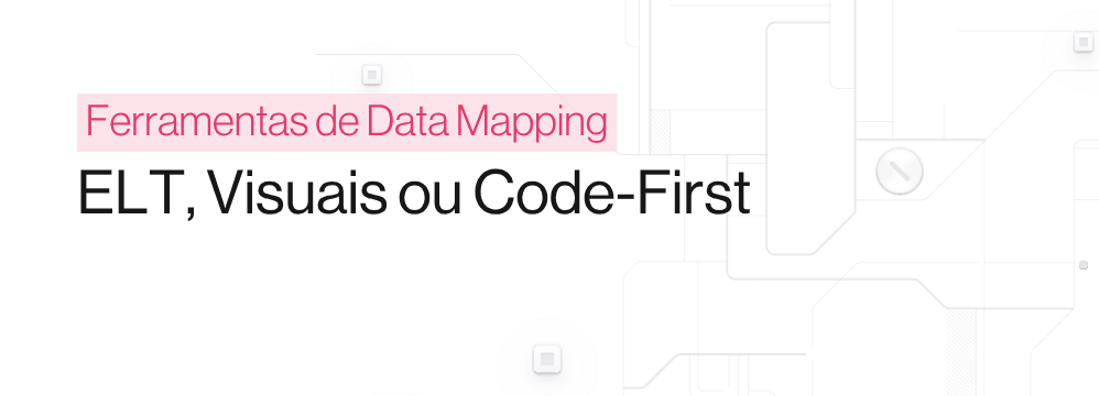 Ferramentas de Data Mapping