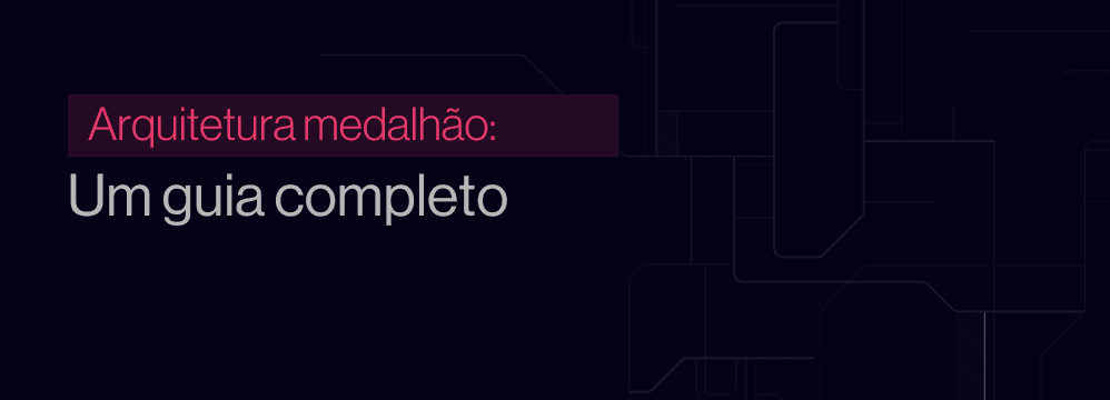 Medallion Architecture: A complete Guide