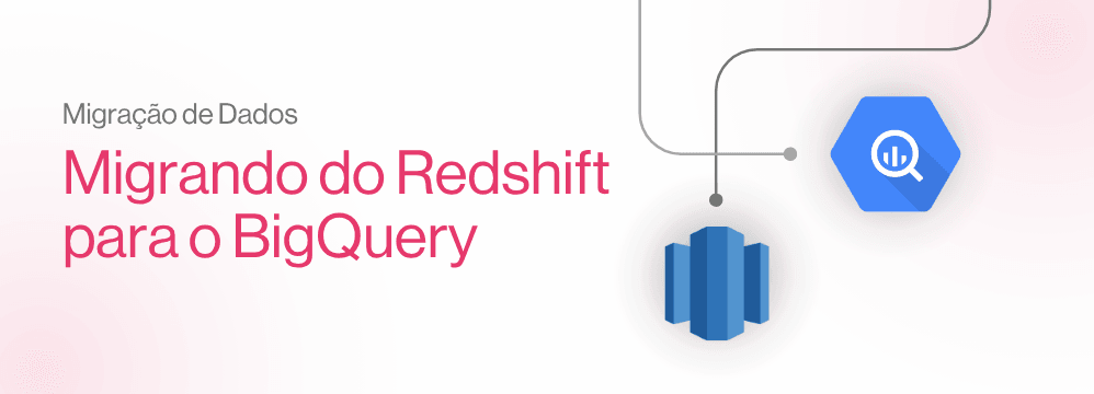 Migrar do Redshift para o BigQuery