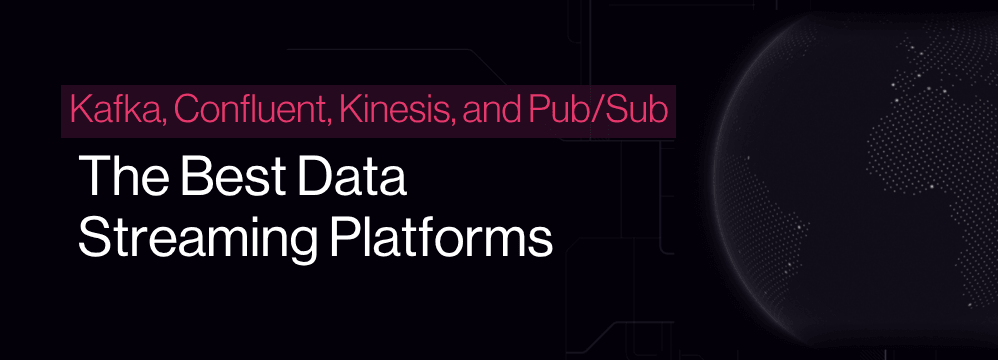 The Best Data Streaming Platforms